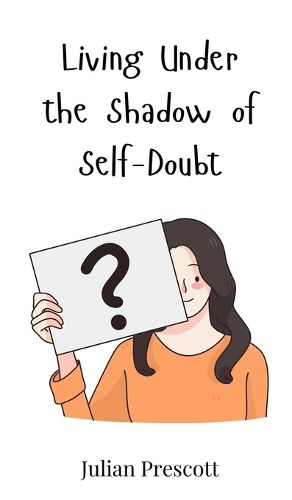 Cover image for Living Under the Shadow of Self-Doubt