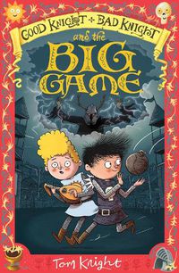 Cover image for Good Knight, Bad Knight and the Big Game