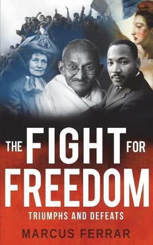 Cover image for The Fight for Freedom: Triumphs and Defeats