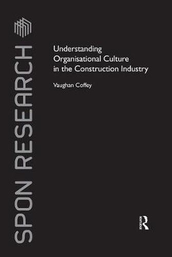 Cover image for Understanding Organisational Culture in the Construction Industry