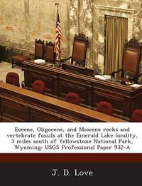 Cover image for Eocene, Oligocene, and Miocene Rocks and Vertebrate Fossils at the Emerald Lake Locality, 3 Miles South of Yellowstone National Park, Wyoming