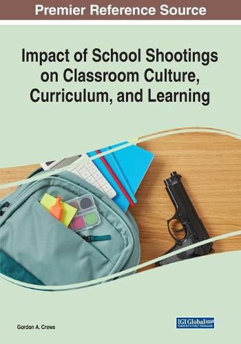 Cover image for Impact of School Shootings on Classroom Culture, Curriculum, and Learning