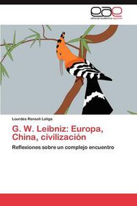 Cover image for G. W. Leibniz: Europa, China, civilizacion