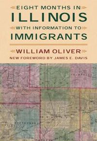 Cover image for Eight Months in Illinois: With Information to Immigrants