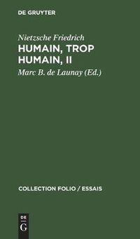 Cover image for Humain, Trop Humain, II: Un Livre Pour Esprits Libres