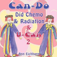 Cover image for Can-Do Did Chemo and Radiation and U-Can 2