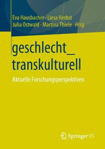 Geschlecht_transkulturell: Aktuelle Forschungsperspektiven