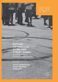 Cover image for Outlaw Motorcycle Clubs and Street Gangs: Scheming Legality, Resisting Criminalization