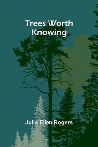 Cover image for Trees Worth Knowing