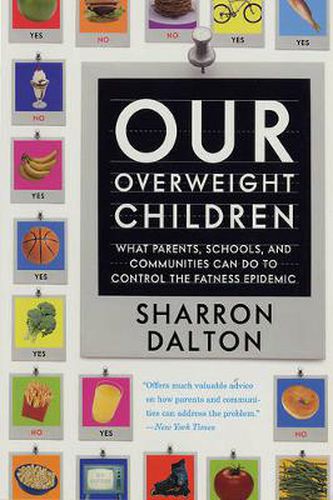 Cover image for Our Overweight Children: What Parents, Schools, and Communities Can Do to Control the Fatness Epidemic