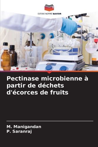 Cover image for Pectinase microbienne a partir de dechets d'ecorces de fruits
