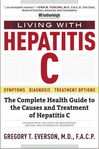 Cover image for Living with Hepatitis C: The Complete Guide to the Causes and Treatment of Hepatitus C