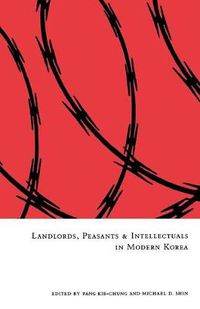 Cover image for Landlords, Peasants, and Intellectuals in Modern Korea