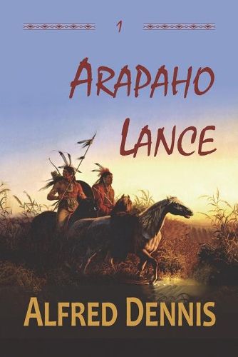 Cover image for Arapaho Lance: Crow Killer Series - Book 1