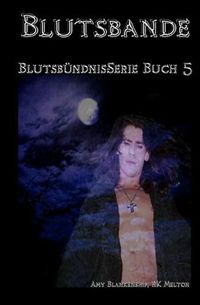 Cover image for Blutsbande: Blutsbundnis-Serie Buch 5