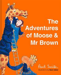 Cover image for The Adventures of Moose & Mr Brown
