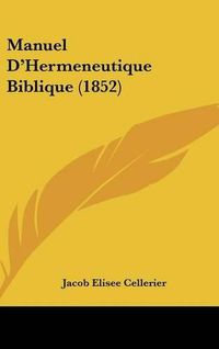 Cover image for Manuel D'Hermeneutique Biblique (1852)