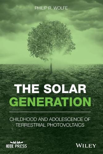 Cover image for The Solar Generation: Childhood and Adolescence of Terrestrial Photovoltaics