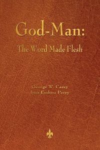 Cover image for God-Man: The Word Made Flesh