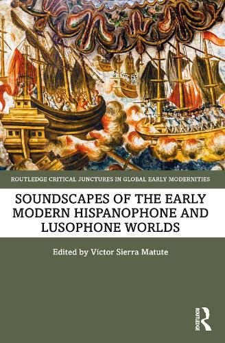 Cover image for Soundscapes of the Early Modern Hispanophone and Lusophone Worlds