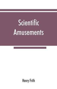 Cover image for Scientific amusements