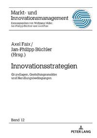 Cover image for Innovationsstrategien: Grundlagen, Gestaltungsansaetze Und Handlungsbedingungen