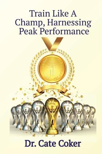 Cover image for Train Like A Champ, Harnessing Peak Performance