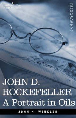 Cover image for John D. Rockefeller: A Portrait in Oils