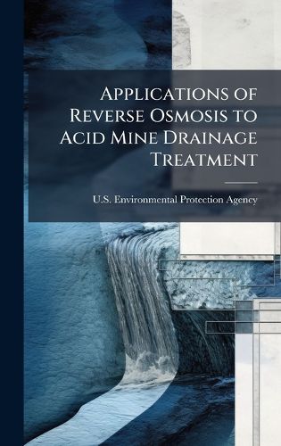 Cover image for Applications of Reverse Osmosis to Acid Mine Drainage Treatment