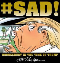 Cover image for #SAD!: Doonesbury in the Time of Trump