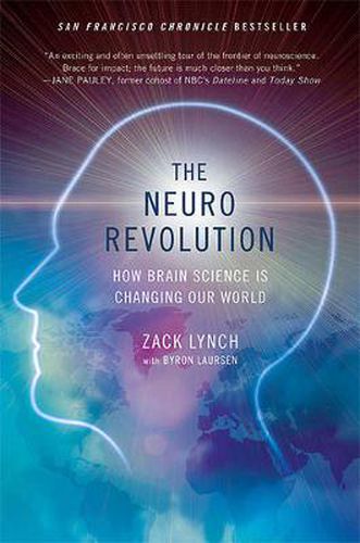 Cover image for The Neuro Revolution: How Brain Science Is Changing Our World
