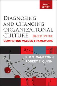 Cover image for Diagnosing and Changing Organizational Culture: Based on the Competing Values Framework
