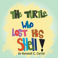 Cover image for The Turtle Who Lost His Shell