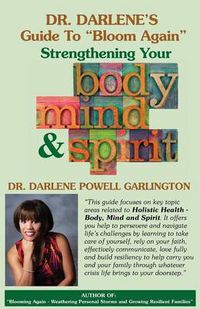 Cover image for Dr. Darlene's Guide to  Bloom Again: Strengthening Your Body, Mind & Spirit