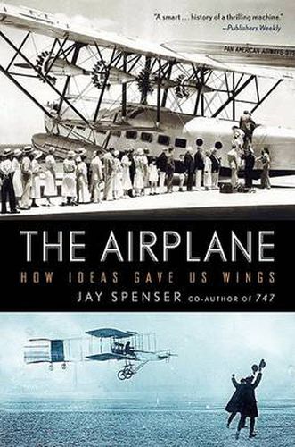 Cover image for The Airplane: How Ideas Gave Us Wings