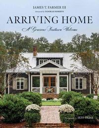 Cover image for Arriving Home: A Gracious Southern Welcome