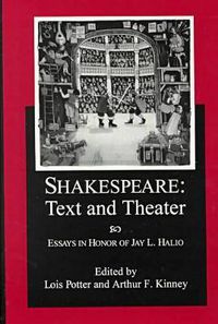 Cover image for Shakespeare Text And Theater: Essays in Honor of Jay L. Halio