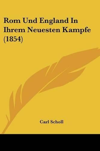 Cover image for ROM Und England in Ihrem Neuesten Kampfe (1854)