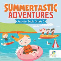 Cover image for Summertastic Adventures Activity Book Grade 2
