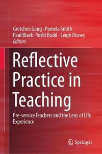 Cover image for Reflective Practice in Teaching: Pre-service Teachers and the Lens of Life Experience