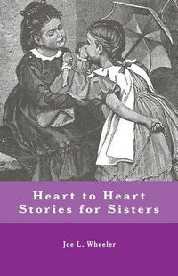 Cover image for Heart to Heart Stories for Sisters