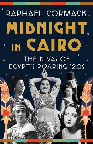 Cover image for Midnight in Cairo: The Divas of Egypt's Roaring '20s