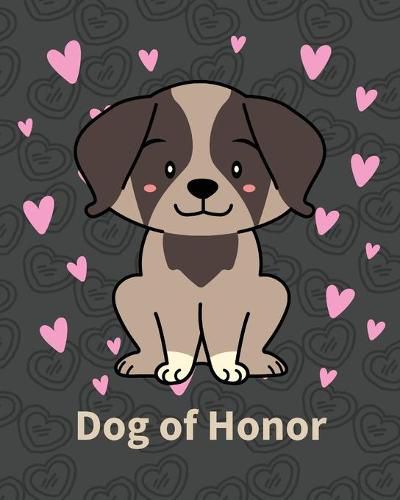 Cover image for Dog Of Honor: Best Man Furry Friend Wedding Dog Dog of Honor Country Rustic Ring Bearer Dressed To The Ca-nines I Do