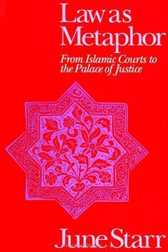 Cover image for Law as Metaphor: From Islamic Courts to the Palace of Justice