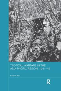 Cover image for Tropical Warfare in the Asia-Pacific Region, 1941-45