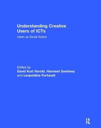 Cover image for Understanding Creative Users of ICTs: Users as Social Actors