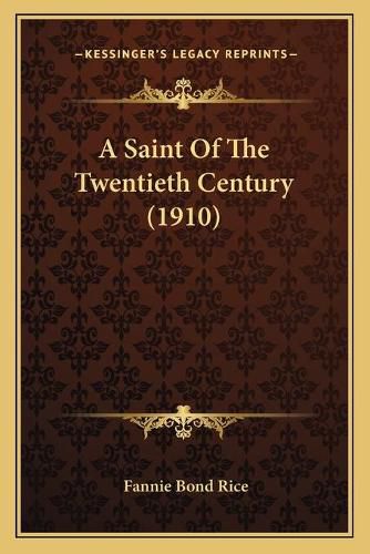 Cover image for A Saint of the Twentieth Century (1910)