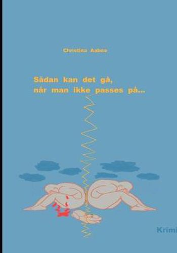 Cover image for Sadan kan det ga, nar man ikke passes pa...