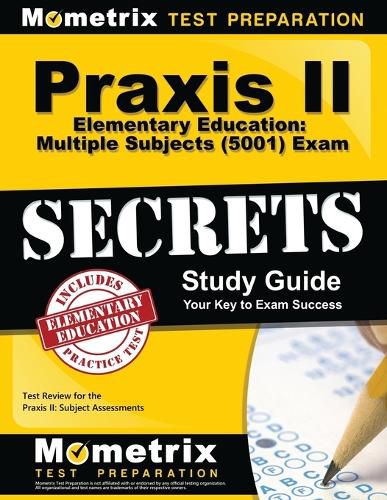 Cover image for Praxis II Elementary Education: Multiple Subjects (5001) Exam Secrets Study Guide: Praxis II Test Review for the Praxis II: Subject Assessments