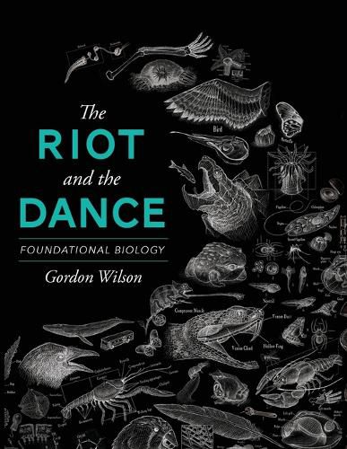 The Riot and the Dance: Foundational Biology